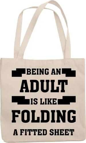 Being An Adult Is Like Folding A Fitted Sheet. Adulting And Maturity Themed Reusable Tote Bag For Big Brother or Sister, Mom, Dad, Grandpa, Grandma, Adults, Grown-ups, Mature Men And Women