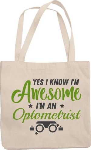 Yes I Know I'm Awesome. Reusable Tote Bag for Eye Doctor, Men & Women